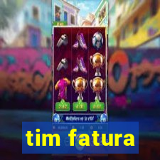 tim fatura